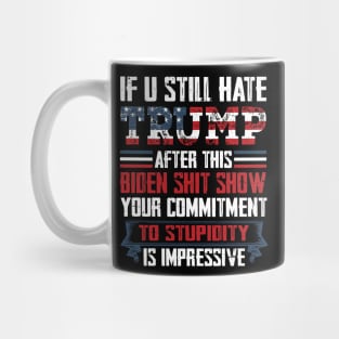 If You Still Hate Trump, Trump Maga Ultra, Republican, Trump Supporter, Trump 2024 Mug